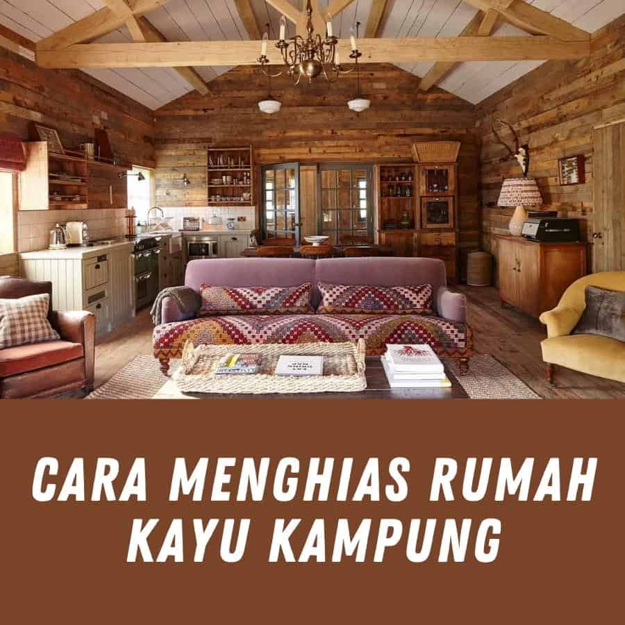 Cara Menghias Rumah Kayu Kampung Deco Malaysia